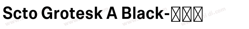 Scto Grotesk A Black字体转换 Scto Grotesk A Black字体转换